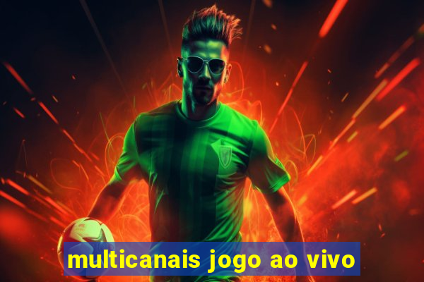 multicanais jogo ao vivo